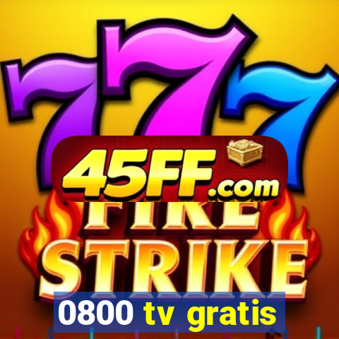 0800 tv gratis